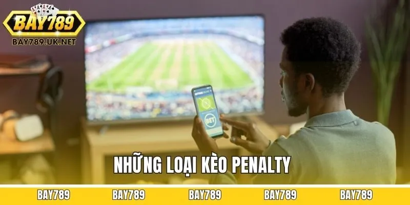 Những loại kèo penalty