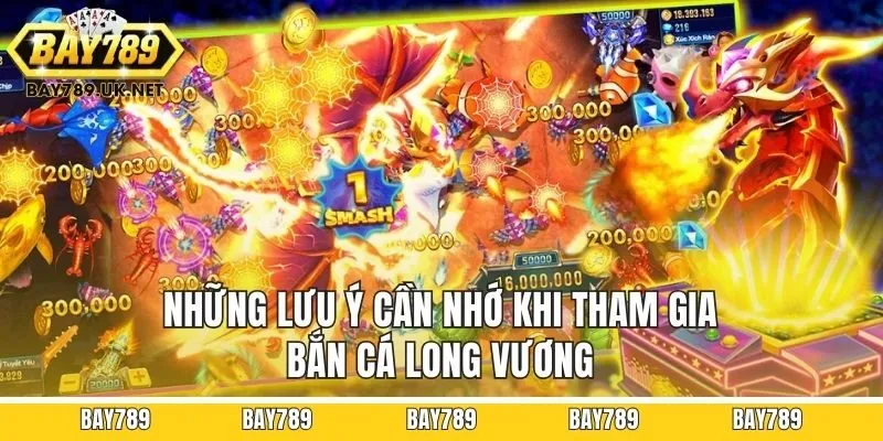 Những lưu ý cần nhớ khi tham gia bắn cá long vương